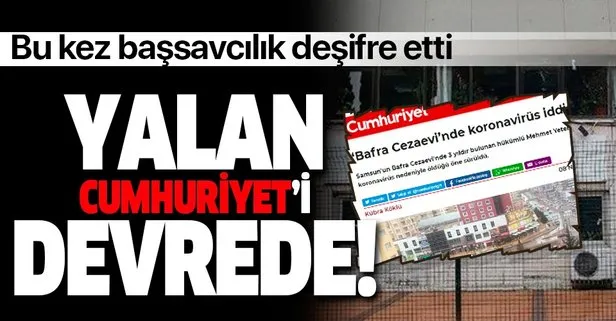 Bafra Cumhuriyet Başsavcılığından Cumhuriyet gazetesinin ’koronavirüs’ haberine yalanlama!