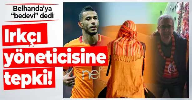 Belhanda, kendisine bedevi diyen ırkçı yöneticisi Cem Emiroğlu'na tepki gösterdi