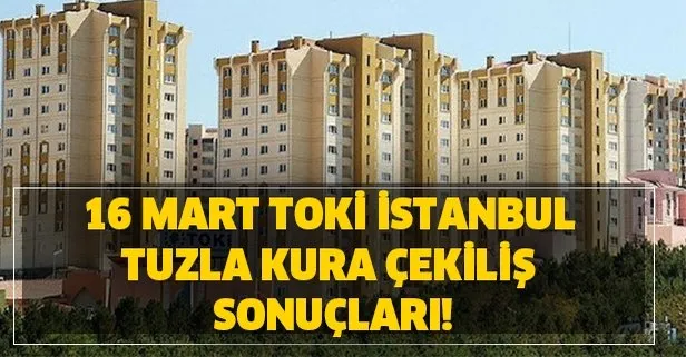 16 17 Mart Toki Istanbul Tuzla Kura Cekilis Sonuclari Toki Tuzla Kura Cekilisi 2 1 Ve 3 1 Isim Tam Listesi Sorgulama Takvim