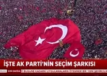 İşte AK Parti'nin seçim şarkısı