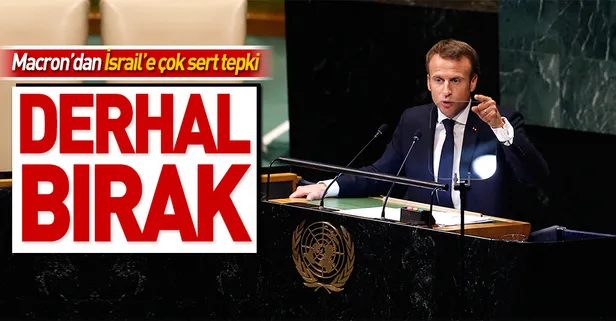 Macron'dan İsrail'e çağrı: Derhal bırak