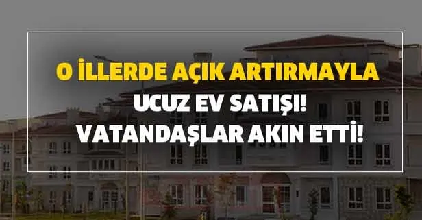 TOKİ açık satış! O illerde açık artırmayla ucuz ev satışı!