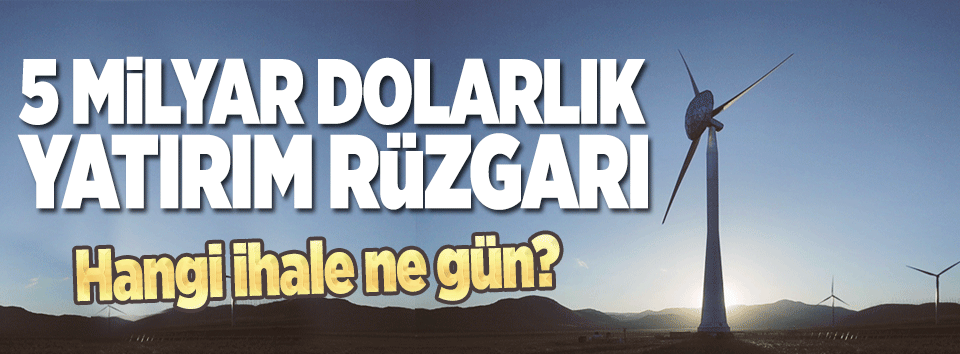 Rüzgar yatırımdan yana esti-1