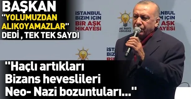 Başkan Erdoğan'dan Üsküdar'da çok kritik açıklamalar