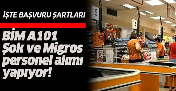 BİM, A101 ve ŞOK 793 yeni personel alımı yapacak