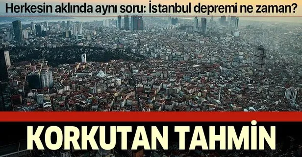 Deprem uzmanı: İstanbul’da beklenen deprem 1 ay öncesine göre çok çok daha yakın