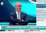 Levent Tüzemen: Beşiktaş'ı izlerken kendimi Premier Lig'de zannettim