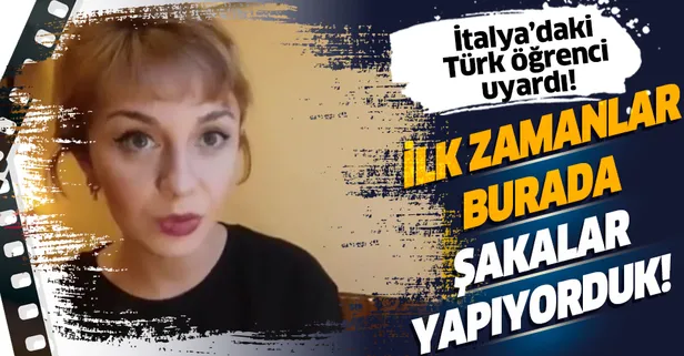 İtalya'da yaşayan Türk öğrenci uyardı: Burada oturup şakalar yapıyorduk