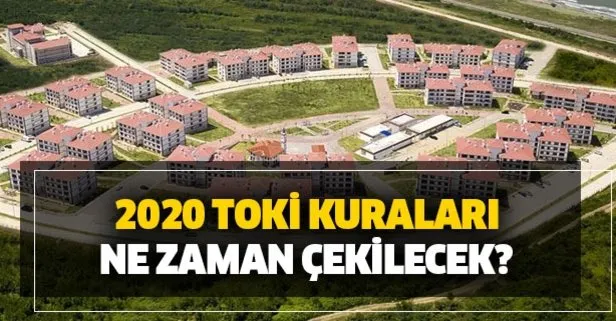 TOKİ sosyal konut kura tarihi belli oldu mu? 2020 Ankara, İstanbul TOKİ kuraları ne zaman çekilecek?
