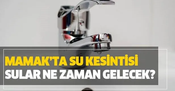 Mamak’ta sular ne zaman gelecek? 10 Aralık ASKİ’den Ankara Mamak su kesintisi arıza açıklaması