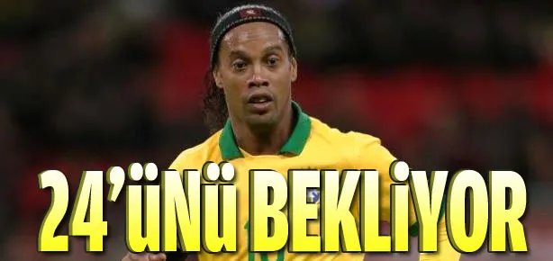 Ronaldinho 24’ünü bekliyor