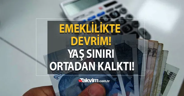 Yaş sınırı ortadan kalktı! Emeklilik hayaliniz gerçek oluyor!