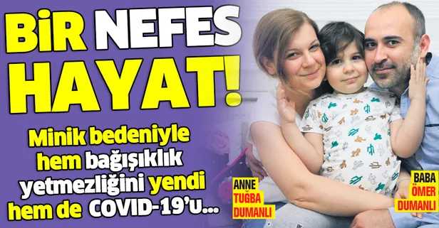 İlik nakliyle hayata tutunan dört yaşındaki Çağan Nefes Dumanlı Covid-19’u da atlattı