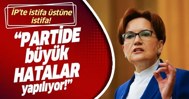 İYİ Parti'de istifa üstüne istifa!