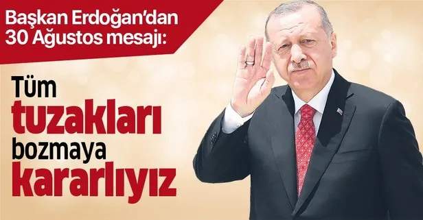 Başkan Recep Tayyip Erdoğan’dan 30 Ağustos mesajı