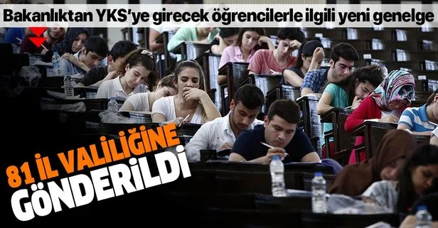 Bakanlıktan YKS'ye girecek öğrencilerle ilgili yeni genelge