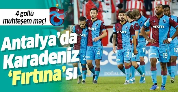Antalya’da Karadeniz ’Fırtına’sı | Antalyaspor 1-3 Trabzonspor MAÇ SONUCU
