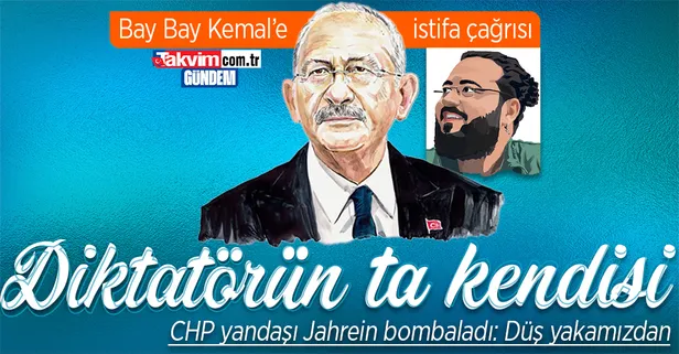 CHP yandaşı Jahrein mahlası Ahmet Sonuç, Kemal Kılıçdaroğlu'nu bombaladı: Kılıçdaroğlu diktatörün ta kendisi