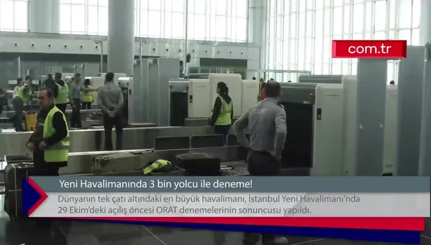 Yeni Havalimanı'nda son deneme yapıldı