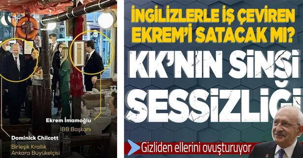 Kılıçdaroğlu'nun sinsi sessizliği! İngilizlerle balıkçıda adaylık için pazarlığa oturan Ekrem İmamoğlu'nu satacak mı?