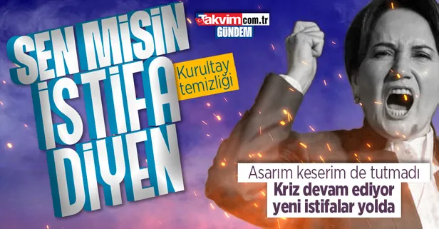 Sen misin "istifa" diyen: İP lideri Meral Akşener'den kurultay temizliği! Hepsini kızağa çekti