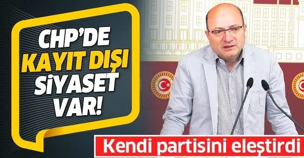 CHP’de kayıt dışı siyaset var