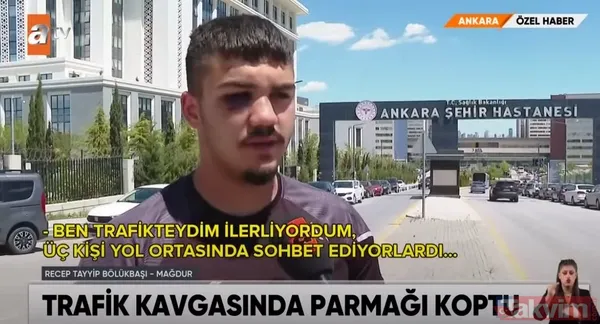 Ankara'da inanılmaz olay! Trafik kavgasında parmağını kopardılar - 4