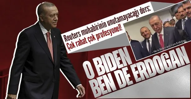 Başkan Erdoğan’dan Reuters muhabirine unutamayacağı ders: O Biden ben de Erdoğan