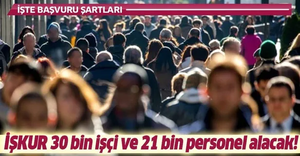 İŞKUR 30 bin işçi ve 21 bin personel alacak!