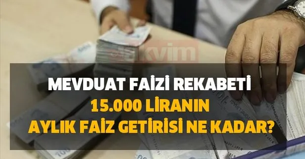 Bankalarda Son Dakika Mevduat Faizi Rekabeti 32 Gunluk Vadeli Hesap Faiz Oranlari Artti 15 000 Liranin Aylik Faiz Getirisi Ne Kadar Kac Tl Takvim