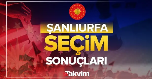 Cumhurbaşkanlığı Şanlıurfa seçim sonuçları! 28 Mayıs 2023 Başkan Recep Tayyip Erdoğan, Kemal Kılıçdaroğlu oy oranları, kim kazandı, yüzde kaç oy aldı?