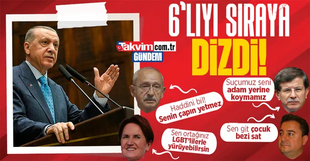 Başkan Erdoğan 6'lı masayı sıraya dizdi! Kemal Kılıçdaroğlu, Meral Akşener, Ali Babacan ve Ahmet Davutoğlu'na salvolar