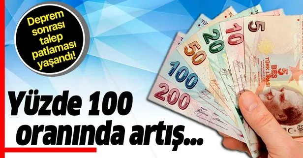 Deprem sonrası talep patladı! Yüzde yüz oranında...