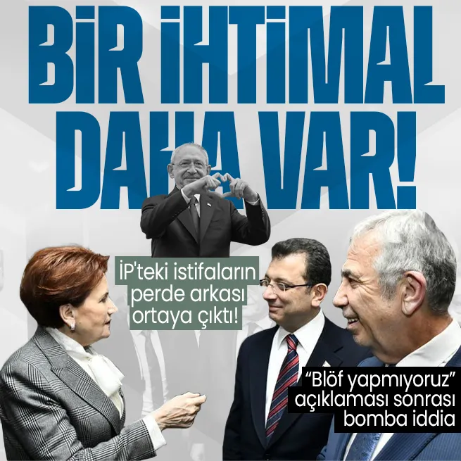 Akşener İstanbulda İmamoğlu mu diyecek? İPteki istifaların perde arkası ortaya çıktı! Buğra Kavuncunun Blöf yapmıyoruz açıklaması sonrası bomba iddia