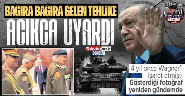 Başkan Recep Tayyip Erdoğan bugünleri görmüştü: 4 yıl önce Wagner uyarısı