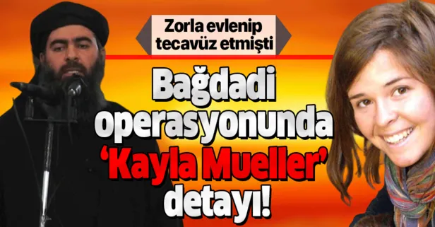 Bağdadi'nin öldürüldüğü operasyonda 'Kayla Mueller' detayı! Zorla evlenip tecavüz ettiği Kayla Mueller kimdir?