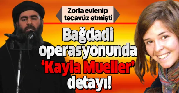 Bağdadi’nin öldürüldüğü operasyonda ’Kayla Mueller’ detayı! Zorla evlenip tecavüz ettiği Kayla Mueller kimdir?