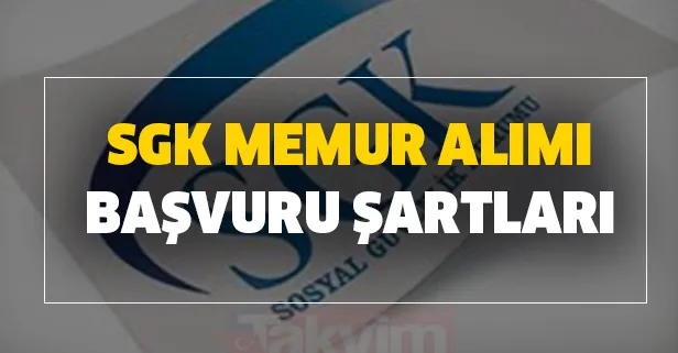 SGK başvuru şartları ve tarihleri o tarih son! SGK (SSK) memur alım ilanları başvurusu sürüyor!