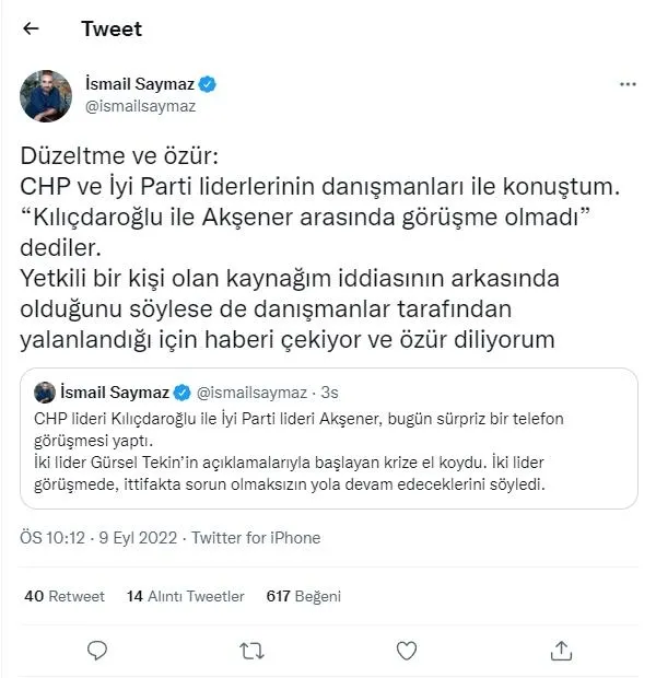 1662755905284.jpeg CHP yandaşı mangır İsmail Saymaz tweet silmelere, düzeltmelere doyamıyor! 'Akşener ve Kılıçdaroğlu görüştü' dedi yalan çıkınca özür diledi-4