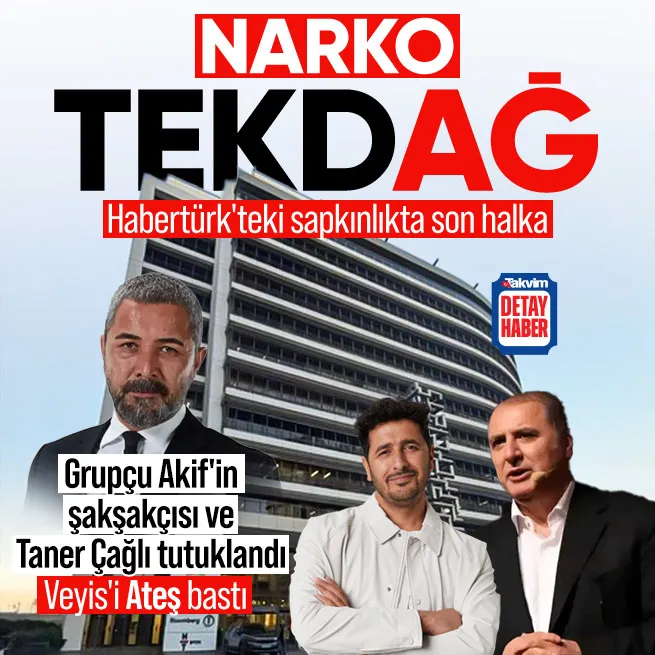 Tekdağ merkezli narko skandallar zinciri! Eski Habertürk yöneticisi Veyis Ateş ve Taner Çağlı tutuklandı