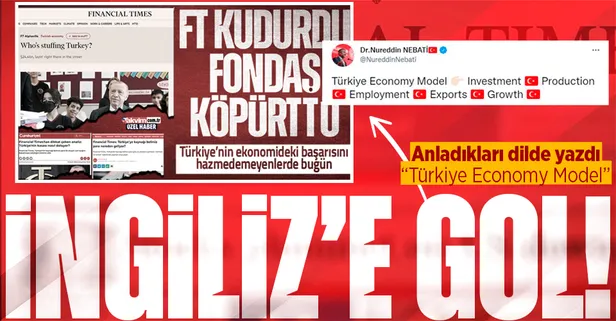 Hazine ve Maliye Bakanı Nureddin Nebati'den Financial Times'a gol: Türkiye Ekonomi Modeli