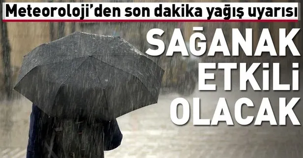 Meteoroloji'den İstanbul için sağanak uyarısı