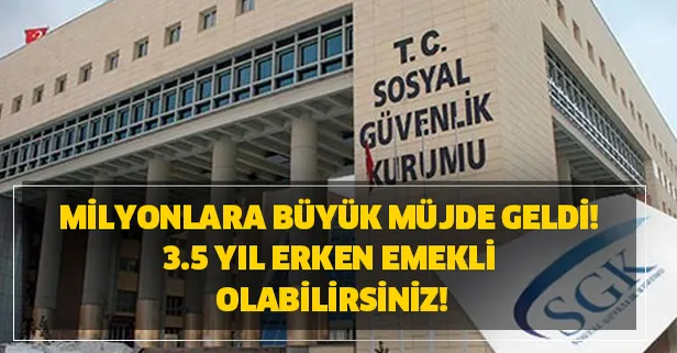 Milyonlara büyük müjde geldi! Erken emekli olabilirsiniz!