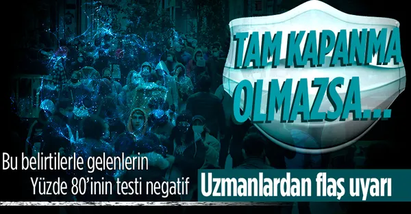 Bu belirtilerle gelenlerin yüzde 80'inin testi negatif! Uzmanlardan dikkat çeken uyarı: Tam kapanma olmazsa...-1
