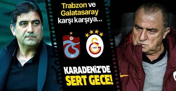 Karadeniz’de sert gece! Trabzonspor ve Galatasaray karşı karşıya...