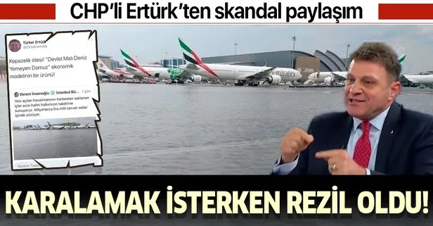 CHP’li Türker Ertürk’ten İstanbul Havalimanı ile ilgili skandal paylaşım! Karalamak isterken rezil oldu