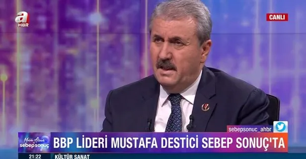 BBP Genel Başkanı Mustafa Destici’den A Haber’de önemli açıklamalar