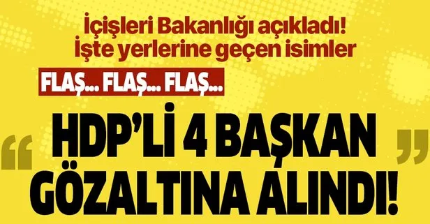Son dakika: HDP’li 3 belediyeye yeni görevlendirme! 4 belediye başkanı gözaltında