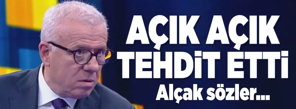 Ertuğrul Özkök açık açık tehdit etti