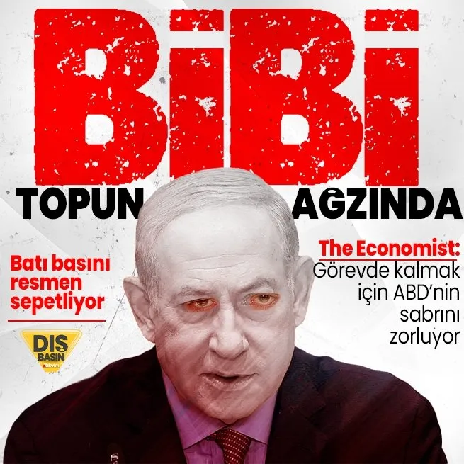 Batı katil Netanyahu’yu sepetliyor! The Economist yazdı: Bibi’yi kovmanın zamanı geldi